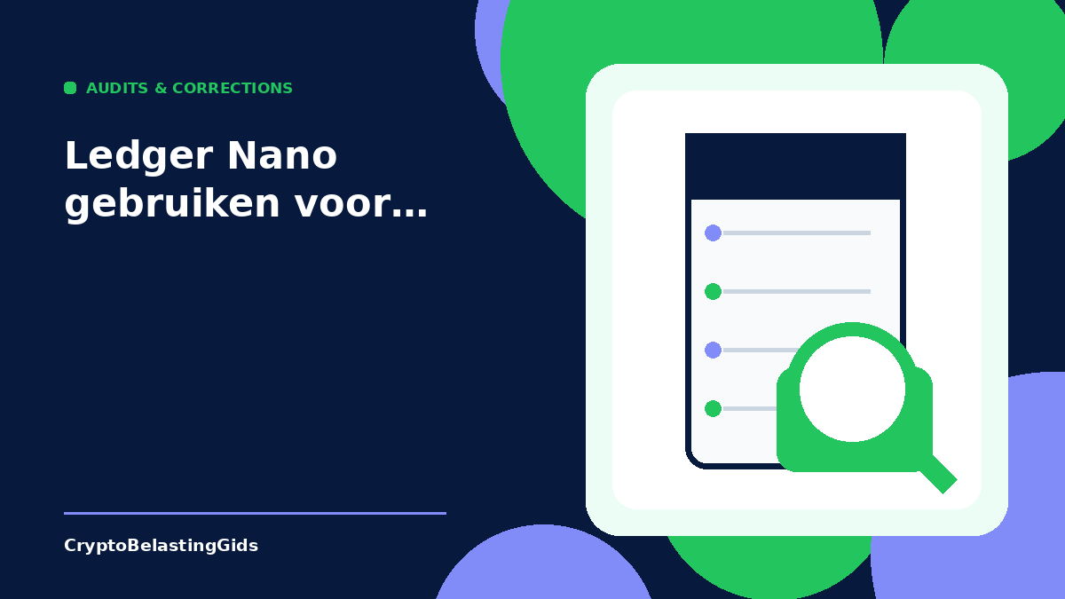 Ledger Nano gebruiken voor een controleerbare crypto administratie