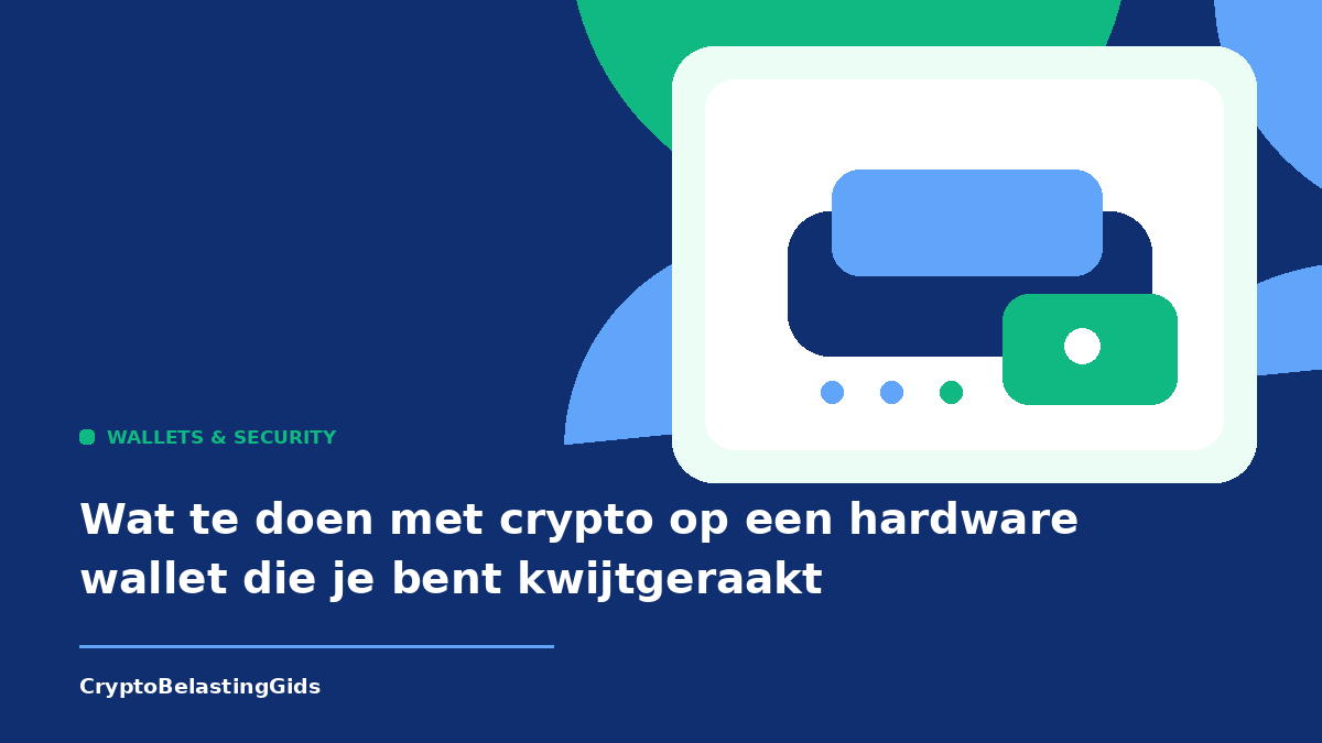 Wat te doen met crypto op een hardware wallet die je bent kwijtgeraakt
