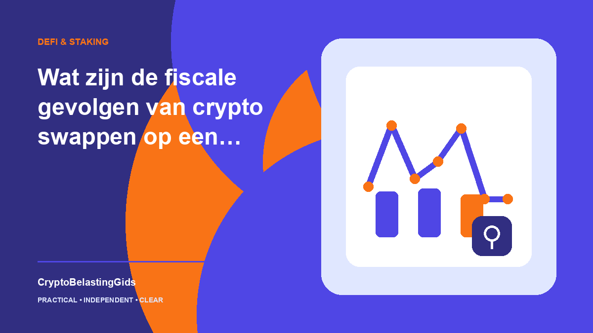 Wat zijn de fiscale gevolgen van crypto swappen op een DEX (Uniswap)